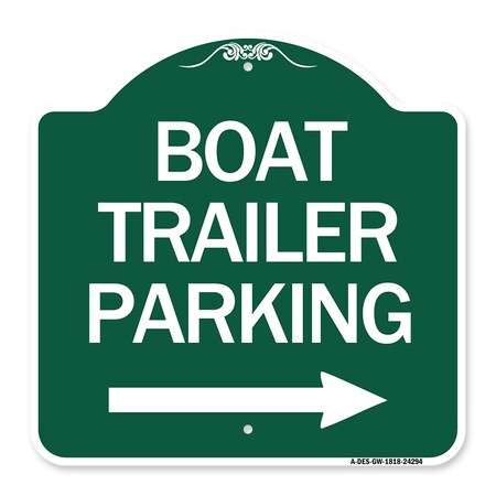 Signmission Boat Trailer Parking W/ Right Arrow, Green & White Aluminum Sign, 18" x 18", GW-1818-24294 A-DES-GW-1818-24294